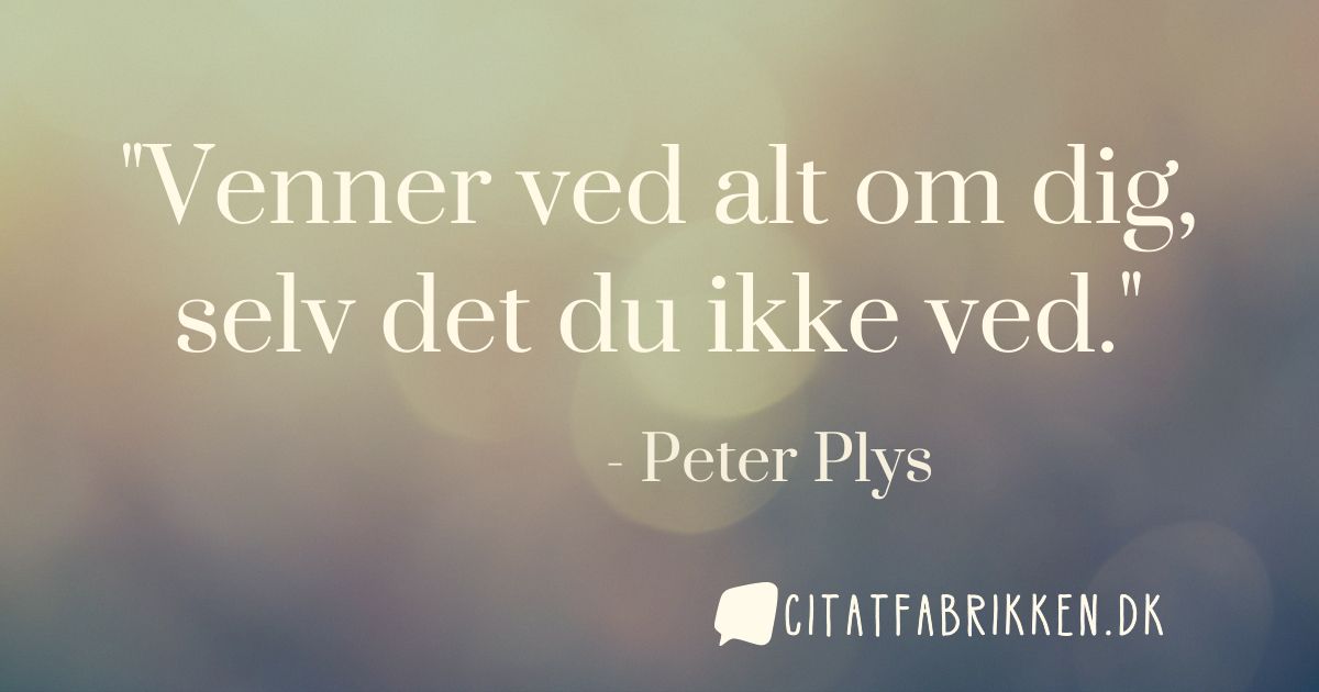 Citat | Peter Plys