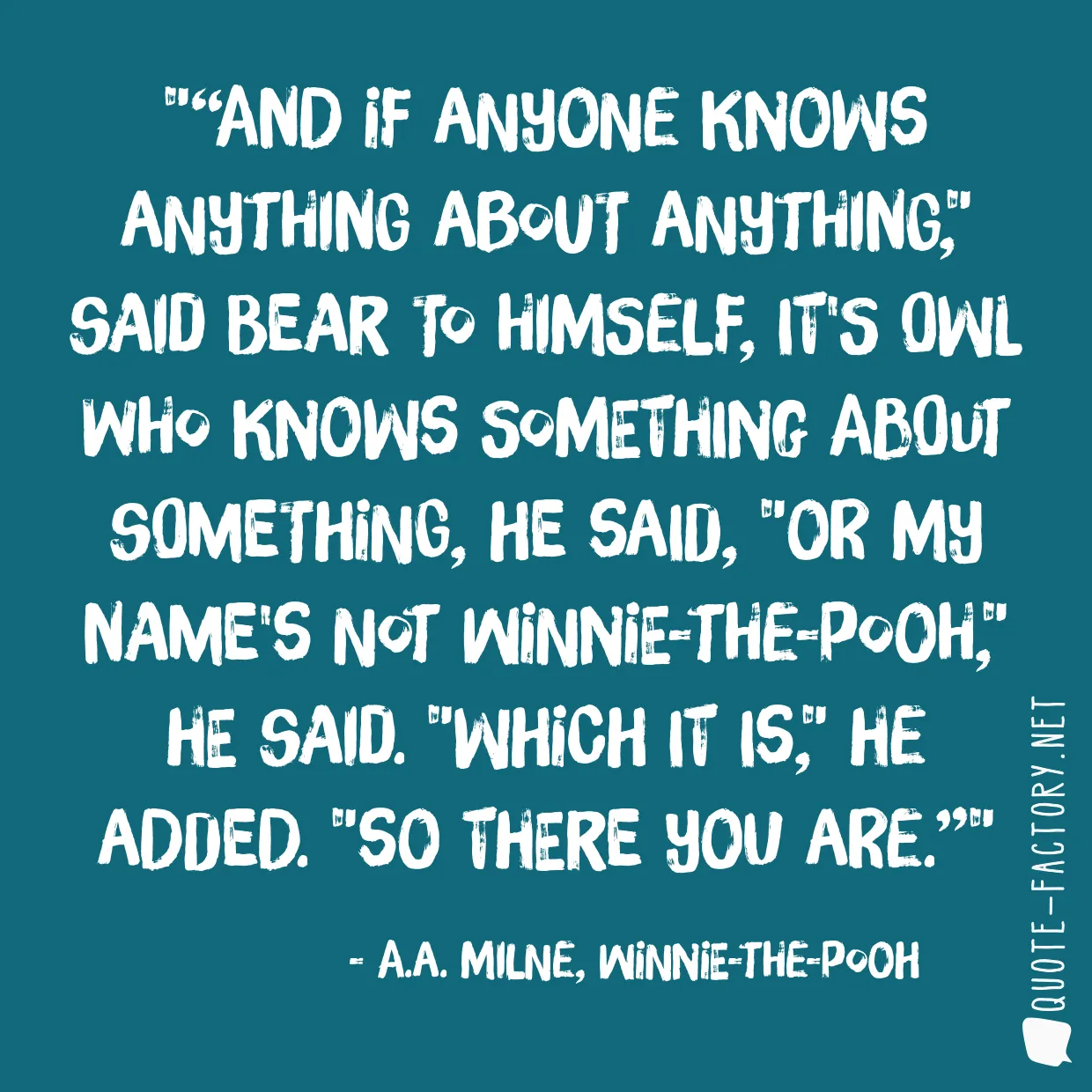 “And if anyone knows anything about anything,