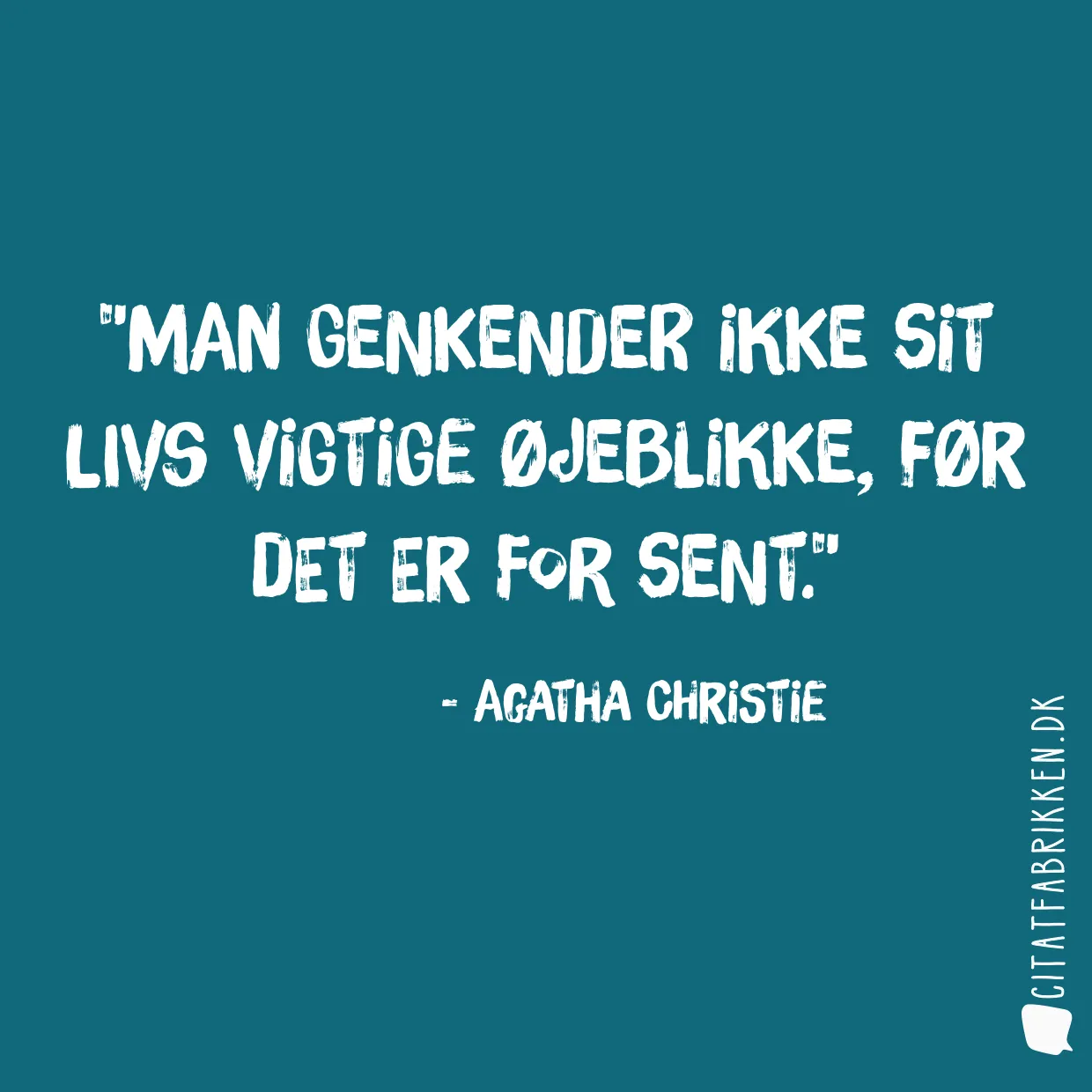 Man genkender ikke sit livs vigtige øjeblikke, før det er for sent.