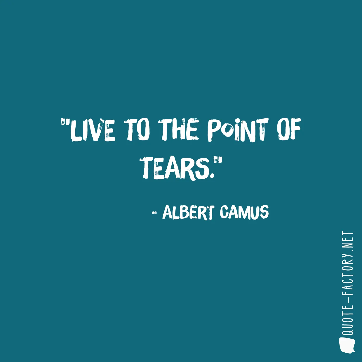 Live to the point of tears.