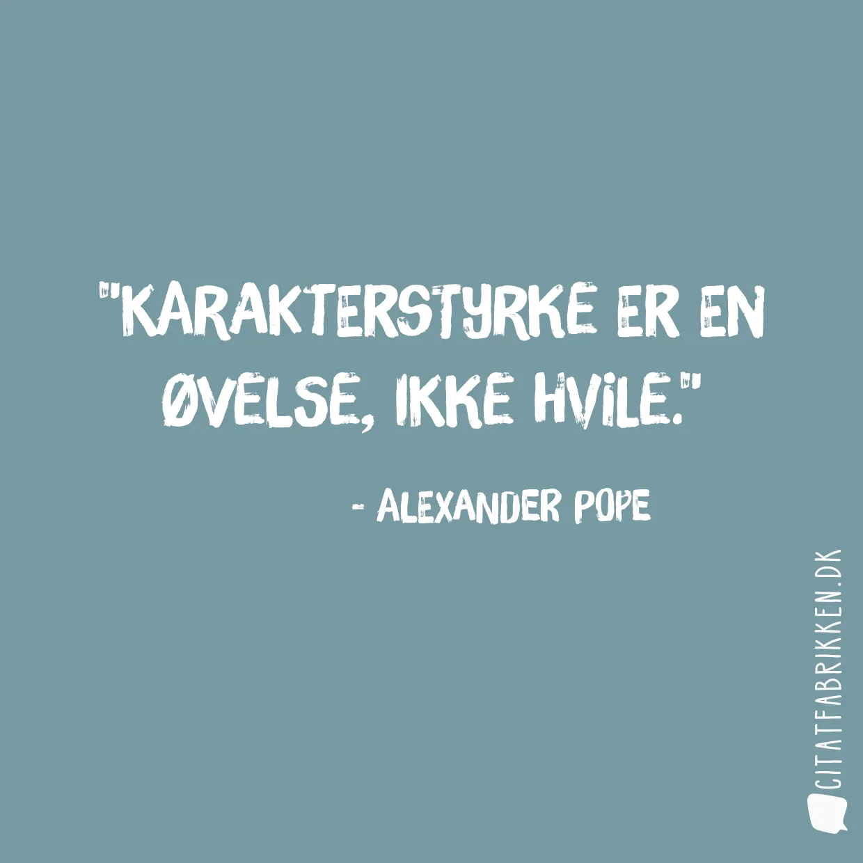 Karakterstyrke er en øvelse, ikke hvile.