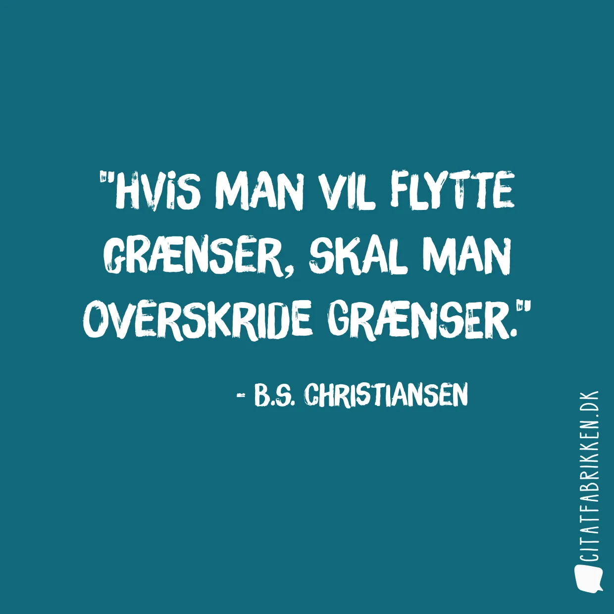 Hvis man vil flytte grænser, skal man overskride grænser.