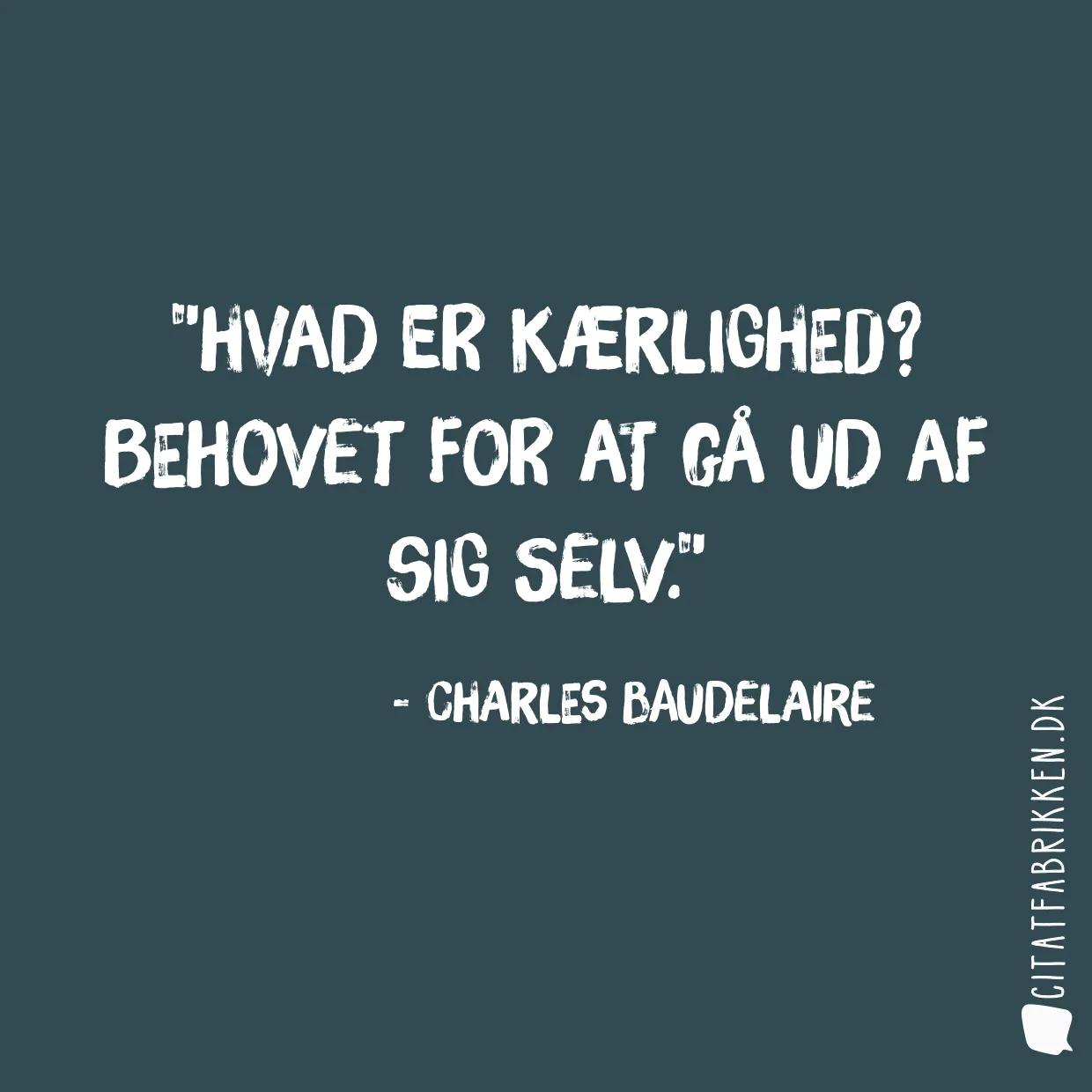 Hvad er kærlighed? Behovet for at gå ud af sig selv.