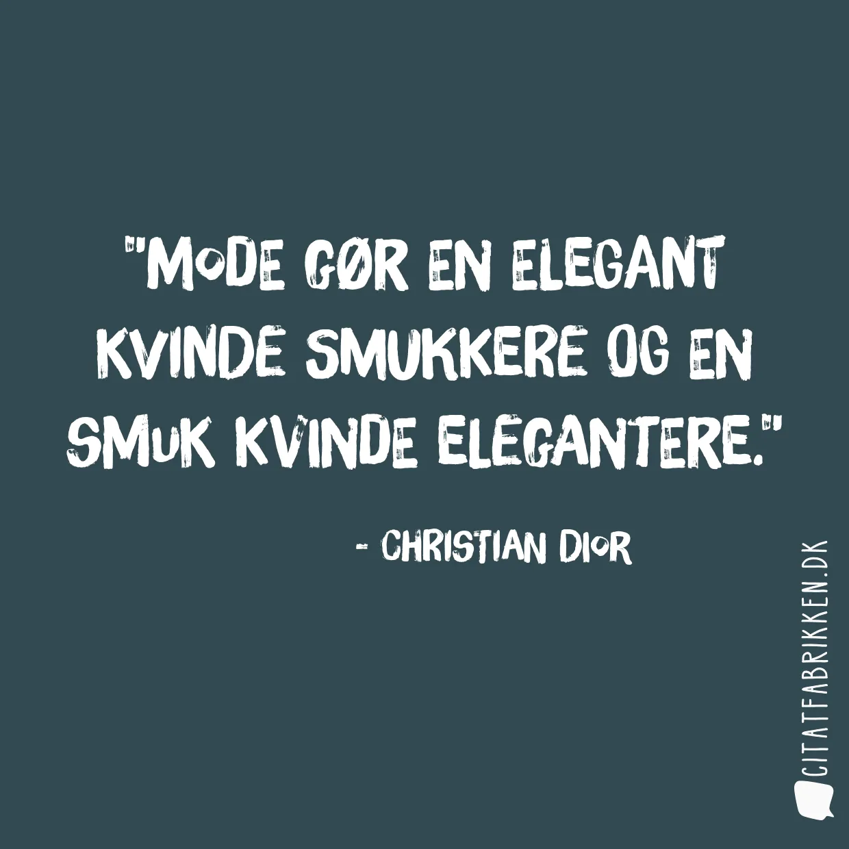 Mode gør en elegant kvinde smukkere og en smuk kvinde elegantere.