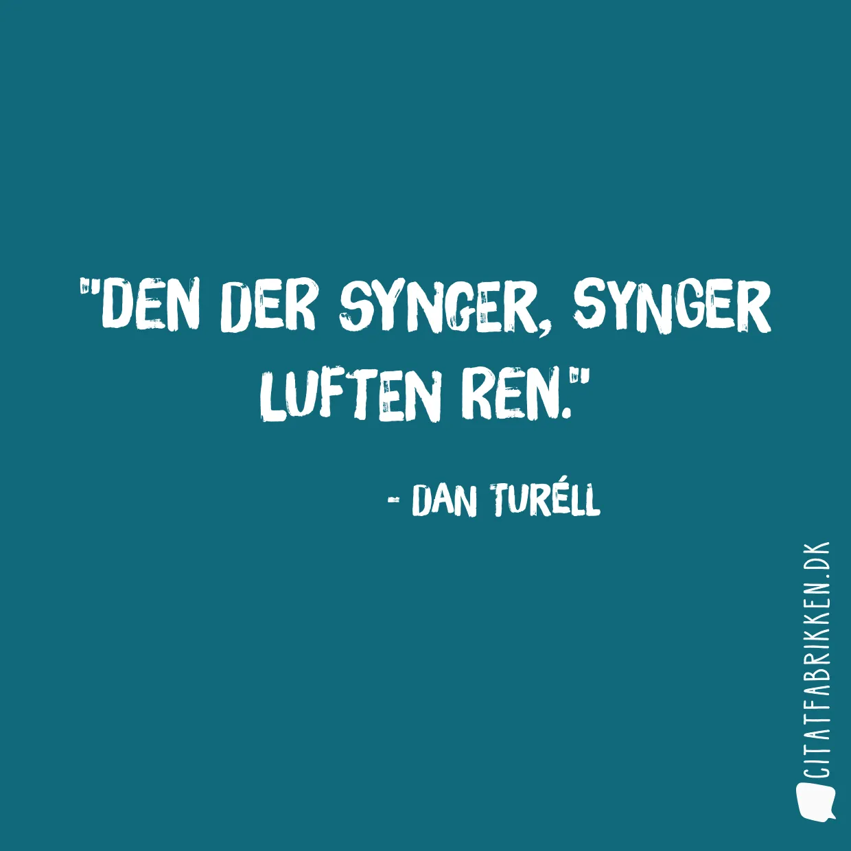 Den der synger, synger luften ren.