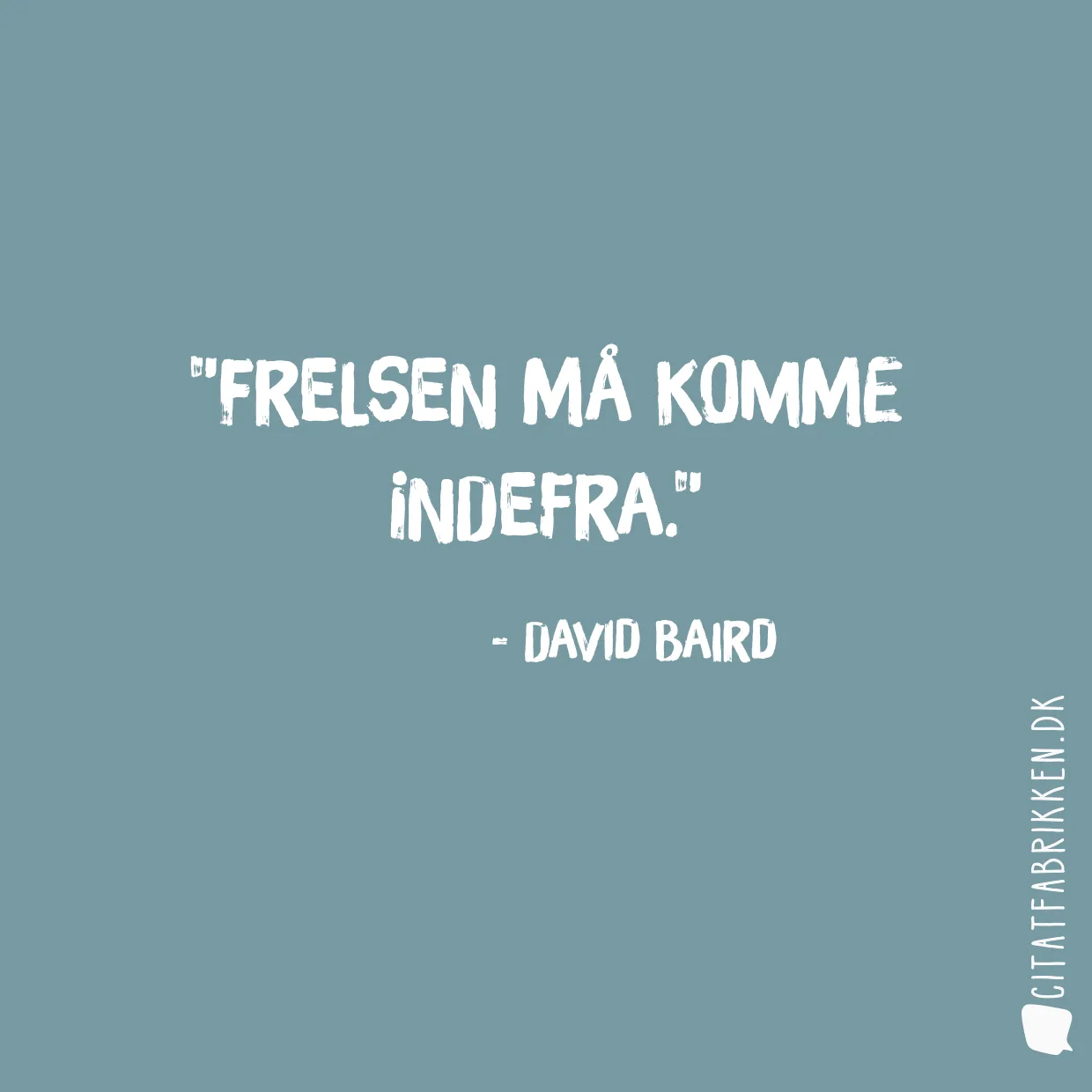 Frelsen må komme indefra.