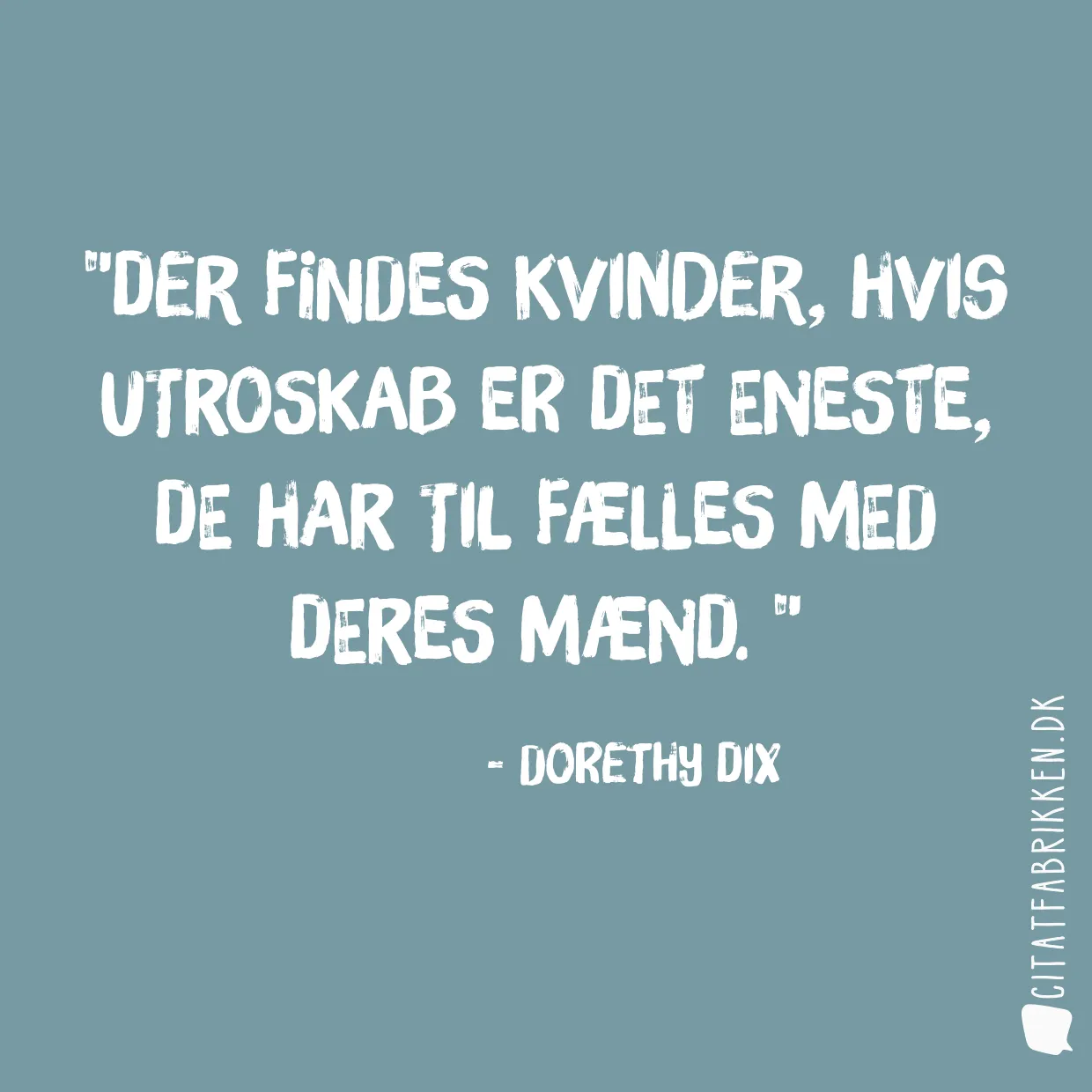 Der findes kvinder, hvis utroskab er det eneste, de har til fælles med deres mænd. 