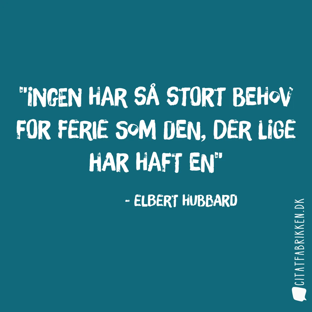 Ingen har så stort behov for ferie som den, der lige har haft en