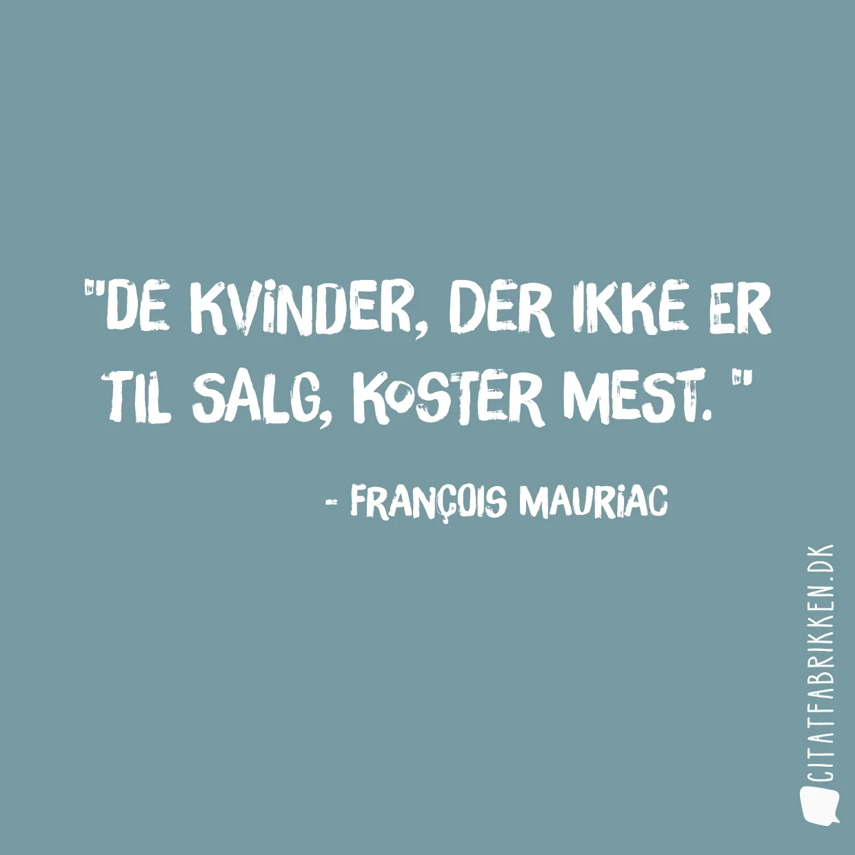 De kvinder, der ikke er til salg, koster mest. 