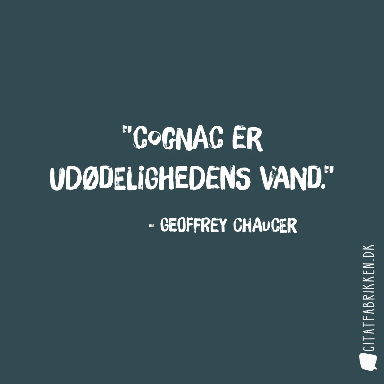 Cognac er udødelighedens vand.