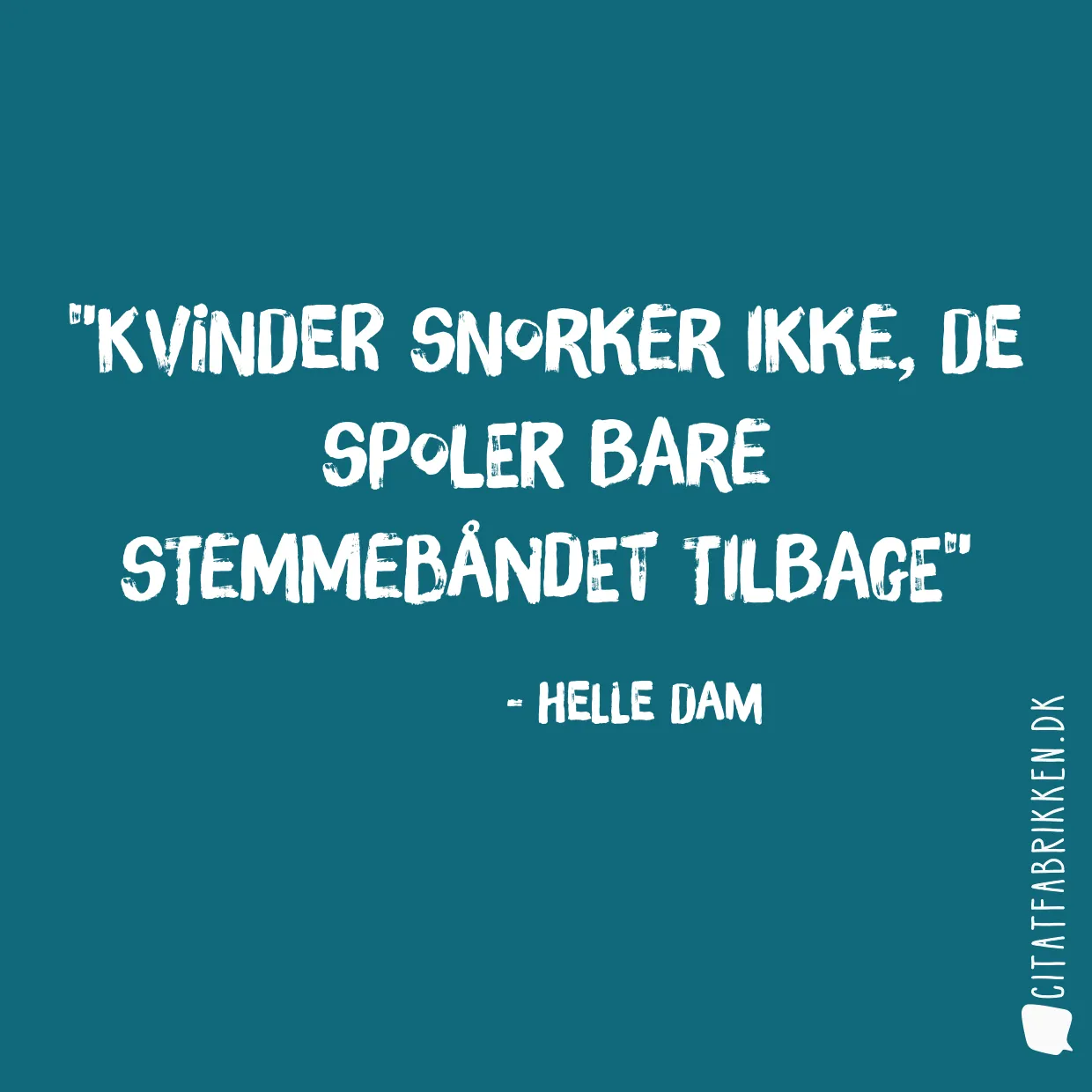 Kvinder snorker ikke, de spoler bare stemmebåndet tilbage