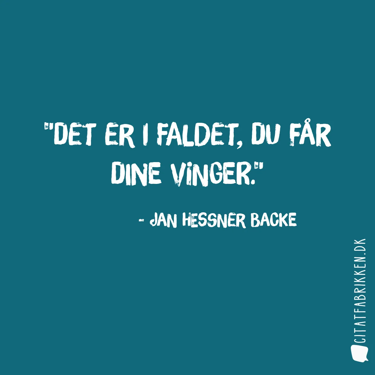 Det er i faldet, du får dine vinger.