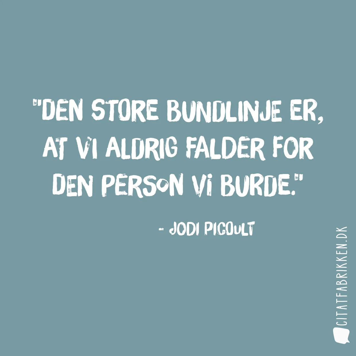 Den store bundlinje er, at vi aldrig falder for den person vi burde.