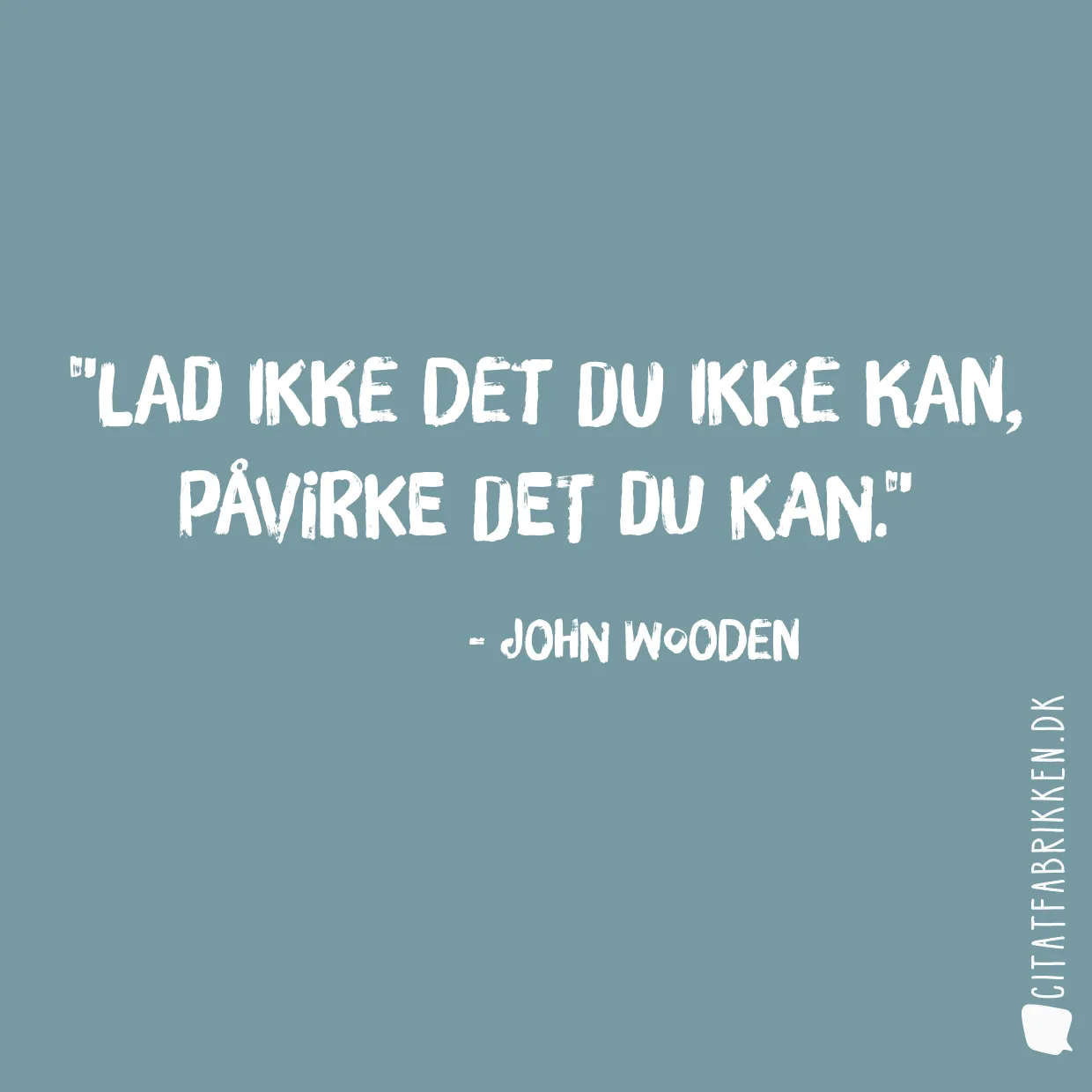 Lad ikke det du ikke kan, påvirke det du kan.