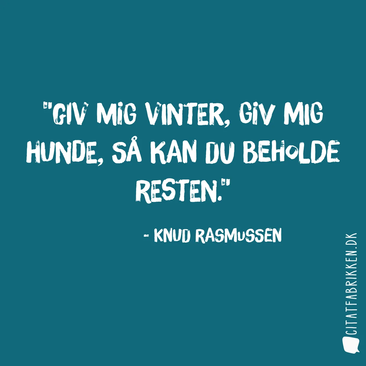 Giv mig vinter, giv mig hunde, så kan du beholde resten.