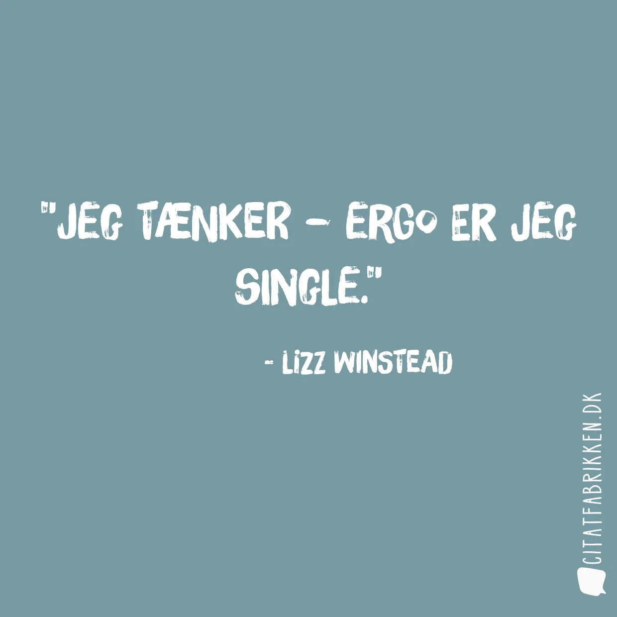 Jeg tænker – ergo er jeg single.