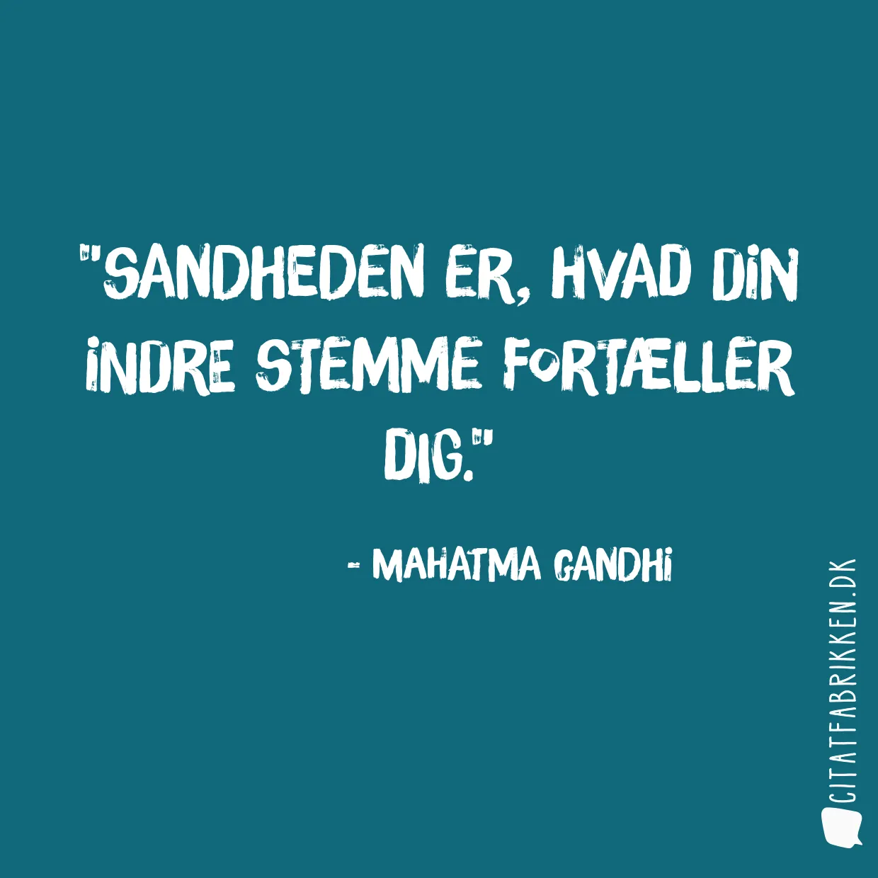 Sandheden er, hvad din indre stemme fortæller dig.