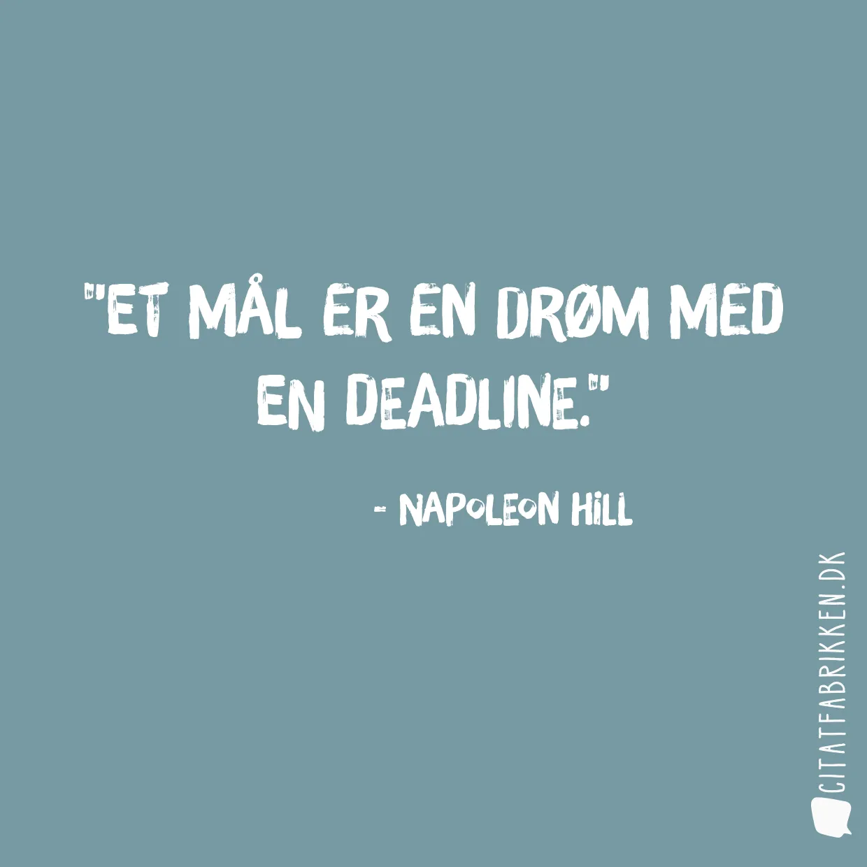 Et mål er en drøm med en deadline.