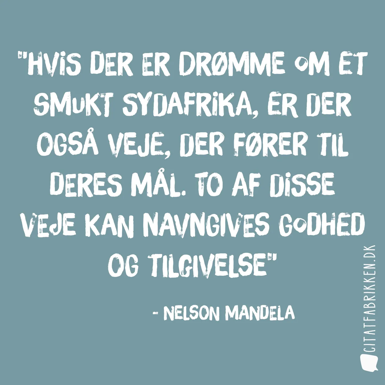 Hvis der er drømme om et smukt Sydafrika, er der også veje, der fører til deres mål. To af disse veje kan navngives godhed og tilgivelse