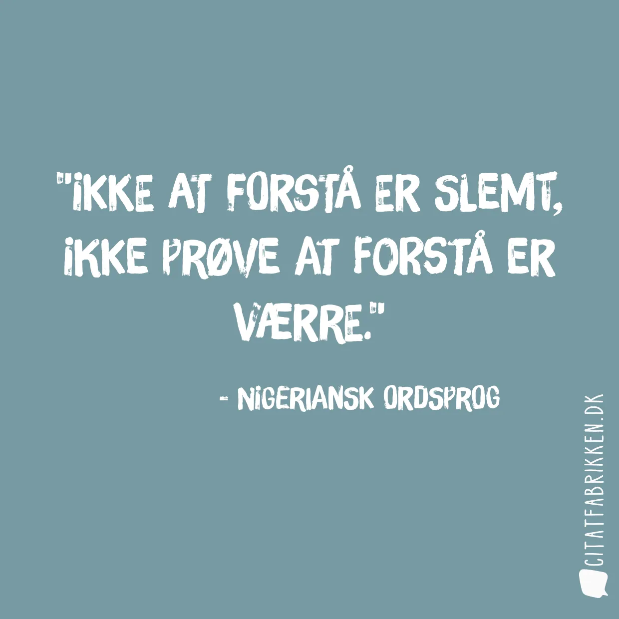 Ikke at forstå er slemt, ikke prøve at forstå er værre.