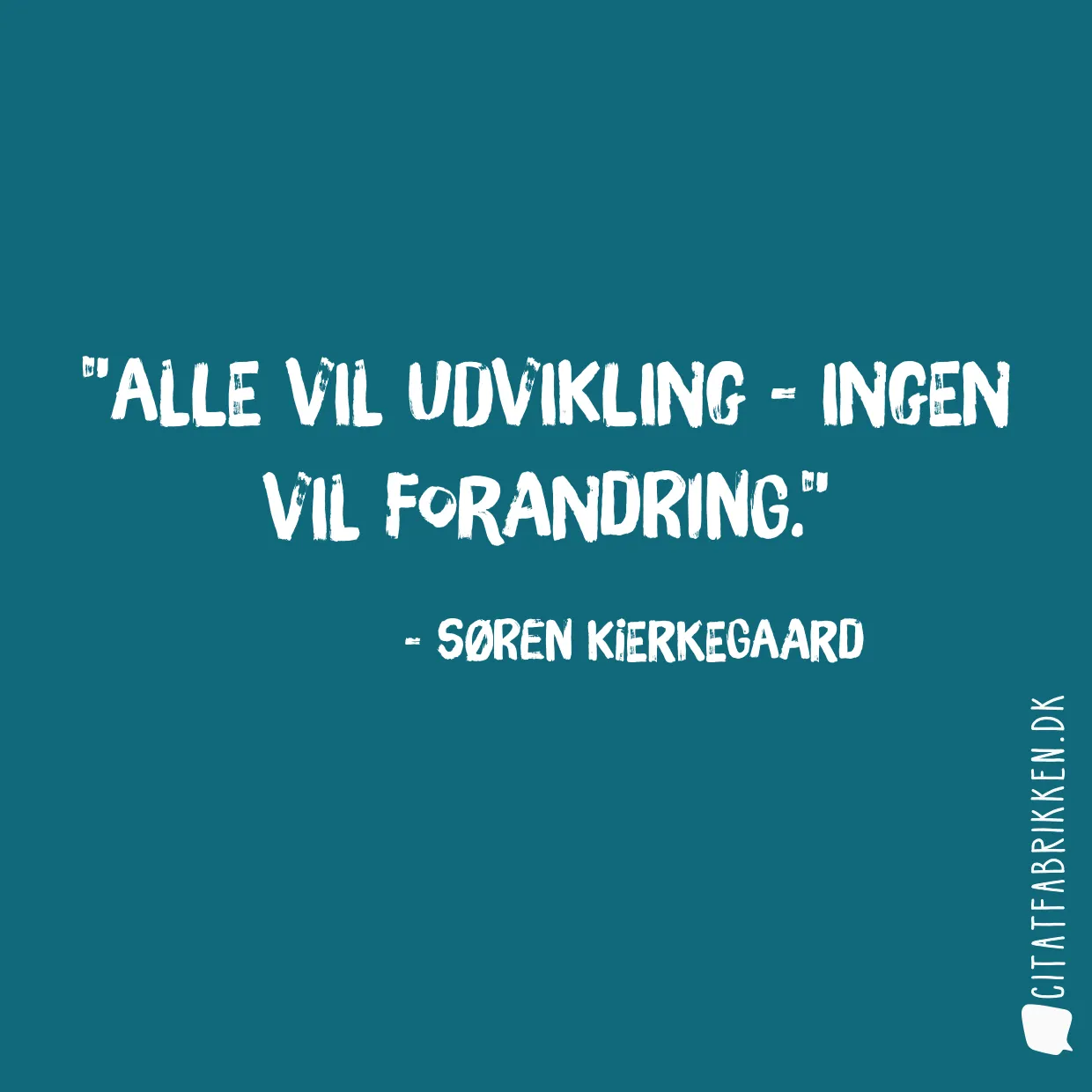 Alle vil udvikling - ingen vil forandring.