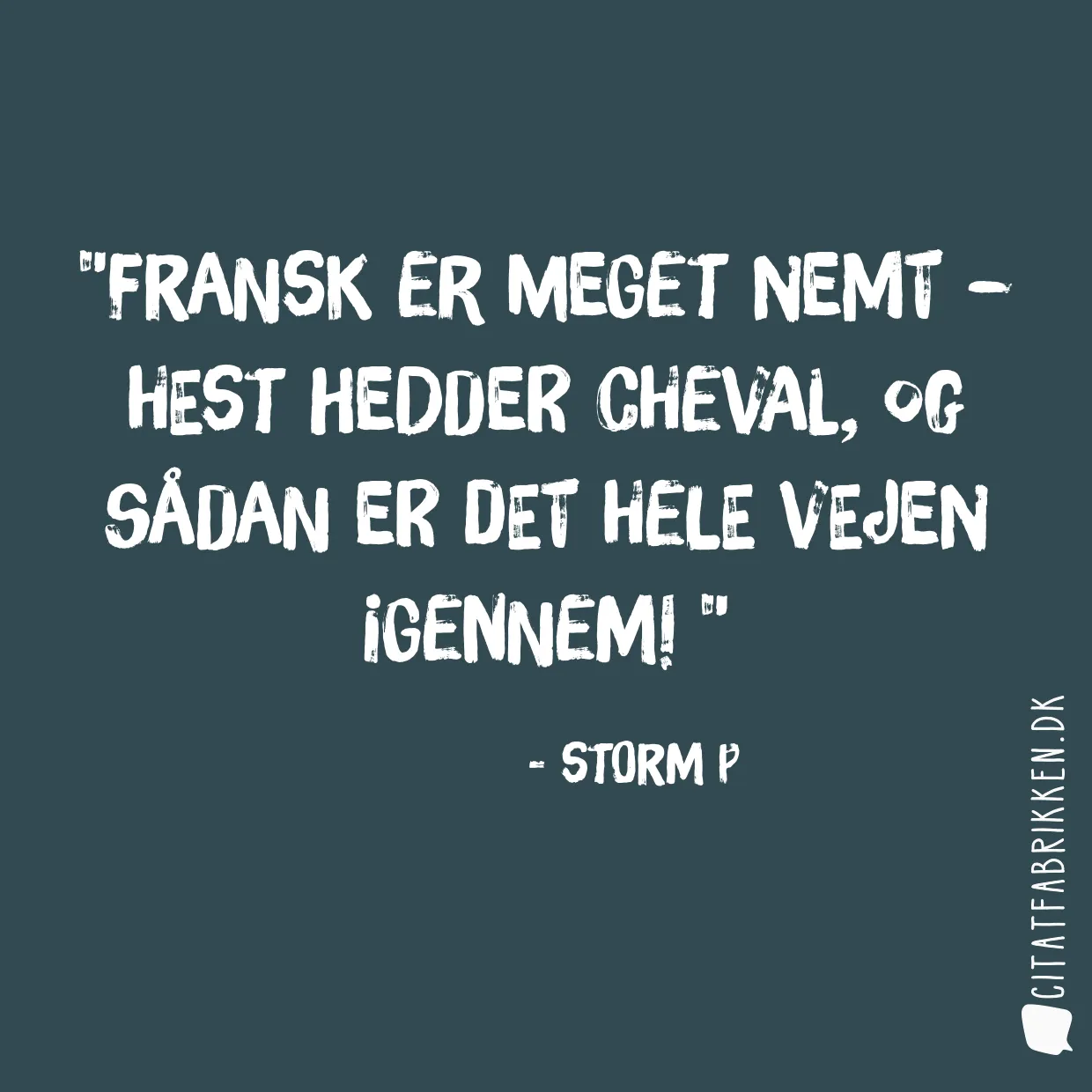 Fransk er meget nemt – Hest hedder cheval, og sådan er det hele vejen igennem! 