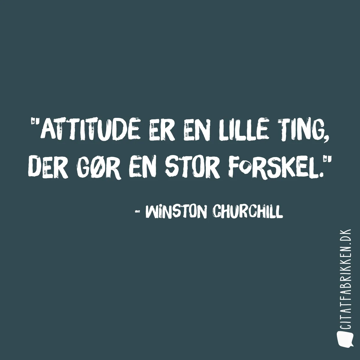 Attitude er en lille ting, der gør en stor forskel.